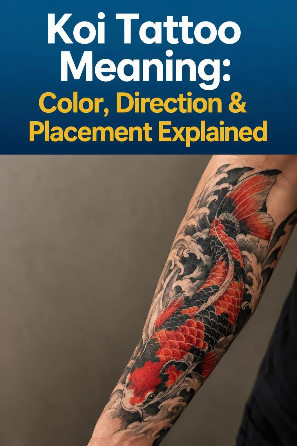 Koi Fish Tattoo Meaning — Color, Direction, and Placement Guide, pin this for later